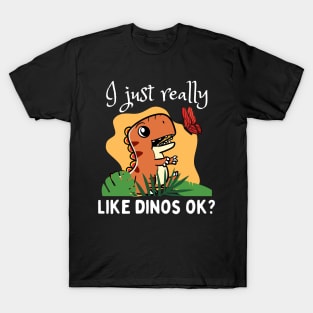 I just really like dinos T-Shirt